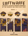 Book cover of Luftwaffe Uniforms, Insignia, Daggers & Medals of the German Air Force 1935 - 1945 by STAHL, Peter